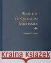 Elements of Quantum Mechanics Michael D. Fayer 9780195141955 Oxford University Press