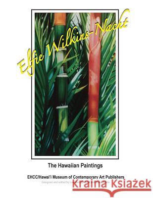 Elfie Wilkins-Nacht, The Hawaiian Paintings Adare, Rose 9781519394521 Createspace Independent Publishing Platform - książka