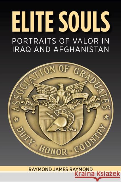 Elite Souls: Portraits of Valor in Iraq and Afghanistan Raymond James Raymond 9781682477137 US Naval Institute Press - książka