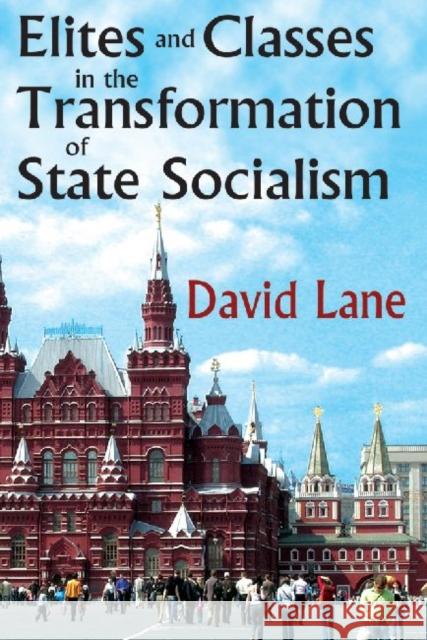 Elites and Classes in the Transformation of State Socialism David Lane 9781412842310  - książka