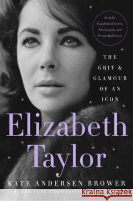 Elizabeth Taylor: The Grit & Glamour of an Icon Kate Andersen Brower 9780063067660 HarperCollins - książka