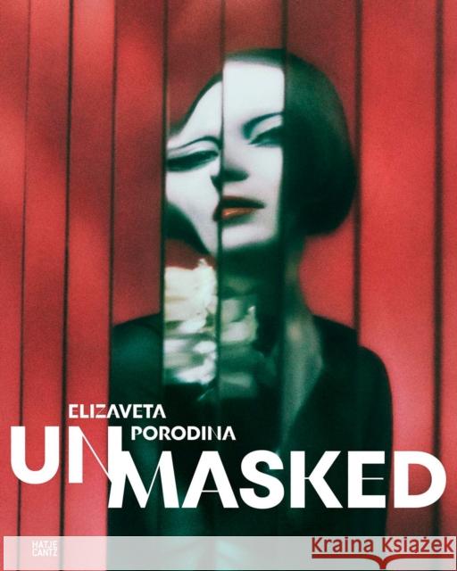 Elizaveta Porodina: Un/Masked Porodina, Elizaveta 9783775752466 Hatje Cantz - książka