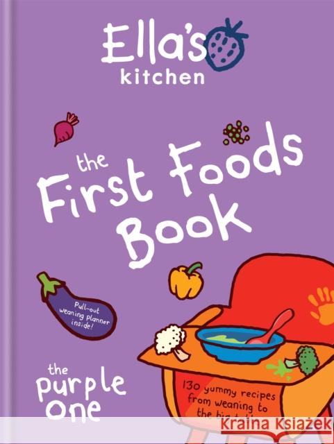 Ella's Kitchen: The First Foods Book: The Purple One  Ella's Kitchen 9780600629252 Octopus Publishing Group - książka
