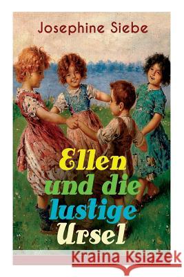 Ellen und die lustige Ursel: Sch�ner Jugendroman Josephine Siebe 9788026885696 e-artnow - książka