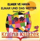 Elmar und das Wetter. Elmer ve Hava : Türkisch-Deutsch McKee, David   9783861213390 Schulbuchverlag Anadolu - książka