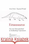 Emausaurus: Der erste Dinosaurierfund in Mecklenburg-Vorpommern Raymund Windolf, Ernst Probst 9781089038139 Independently Published
