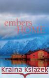 Embers Of Home Janice Walker 9780992823214 Erin Rose Publishing
