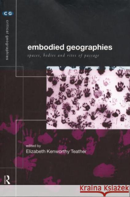 Embodied Geographies Elizabeth Kenworthy Teather 9780415184403 Routledge - książka