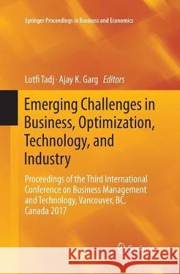 Emerging Challenges in Business, Optimization, Technology, and Industry: Proceedings of the Third International Conference on Business Management and Tadj, Lotfi 9783319864358 Springer - książka