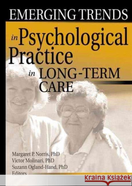 Emerging Trends in Psychological Practice in Long-Term Care Margaret P. Norris Margaret Norris 9780789020055 Haworth Press - książka