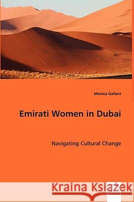 Emirati Women in Dubai Monica Gallant 9783639042610 VDM VERLAG DR. MULLER AKTIENGESELLSCHAFT & CO - książka