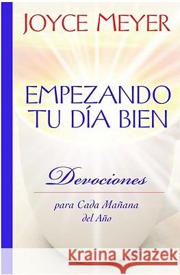 Empezando Tu Día Bien: Devociones Para Cada Mañana del Año Meyer, Joyce 9780446576833 Faithwords - książka