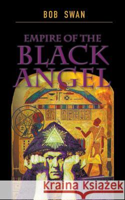 Empire of the Black Angel Bob Swan 9781787192027 New Generation Publishing - książka