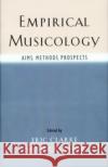 Empirical Musicology: Aims, Methods, Prospects Clarke, Eric 9780195167504 Oxford University Press
