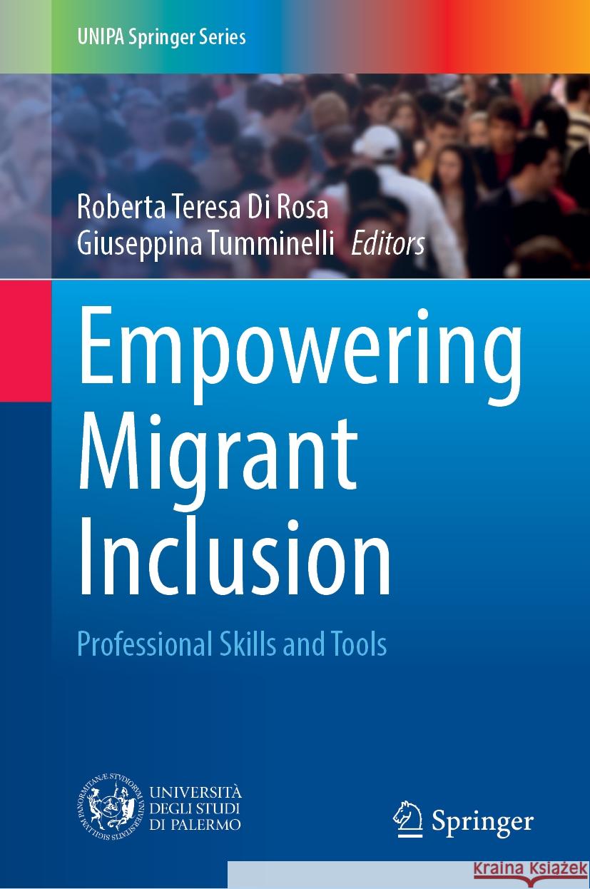 Empowering Migrant Inclusion: Professional Skills and Tools Roberta Teresa D Giuseppina Tumminelli 9783031555008 Springer - książka