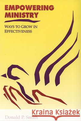 Empowering Ministry: Ways to Grow in Effectiveness Donald P. Smith 9780664254797 Westminster/John Knox Press,U.S. - książka