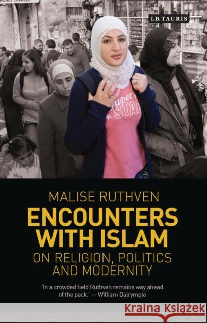 Encounters with Islam: On Religion, Politics and Modernity Malise Ruthven 9781780760230 Bloomsbury Publishing PLC - książka