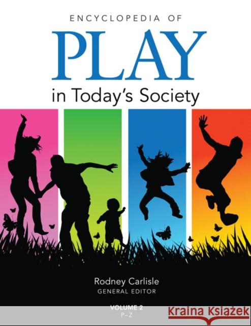 Encyclopedia of Play in Today′s Society Carlisle, Rodney P. 9781412966702 Sage Publications (CA) - książka