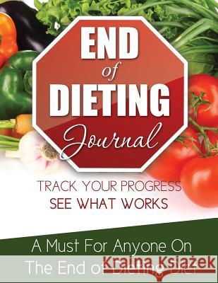 End of Dieting Journal LLC Speedy Publishing 9781632874238 Speedy Publishing LLC - książka