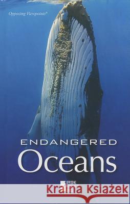 Endangered Oceans Dr Helga Schier, PH.D., Lynn M Zott 9780737760538 Cengage Gale - książka