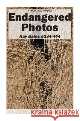 Endangered Photos: Hay Bales #334-444 Mark Dahle 9781946112071 Mark Dahle Portfolios - książka