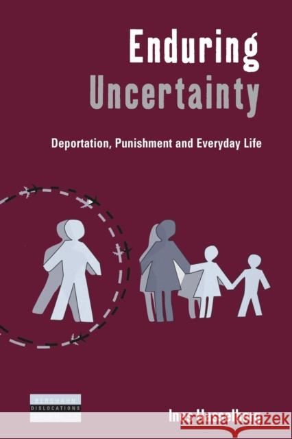 Enduring Uncertainty: Deportation, Punishment and Everyday Life Ines Hasselberg 9781800737334 Berghahn Books - książka