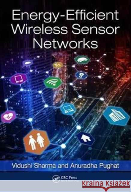 Energy-Efficient Wireless Sensor Networks Vidushi Sharma Anuradha Pughat 9781498783347 CRC Press - książka