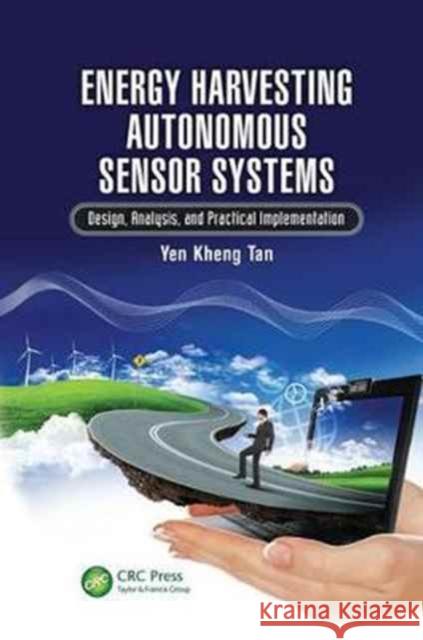Energy Harvesting Autonomous Sensor Systems: Design, Analysis, and Practical Implementation Yen Kheng Tan 9781138074095 Taylor and Francis - książka