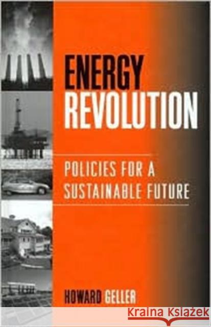 Energy Revolution: Policies for a Sustainable Future Geller, Howard 9781559639651 Island Press - książka