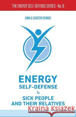 Energy Self-Defense for Sick People and Their Relatives Anni Sennov 9788772060071 Good Adventures Publishing - książka