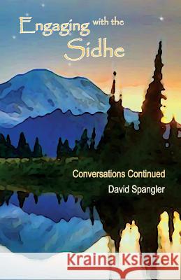 Engaging with the Sidhe: Conversations Continued David Spangler 9780936878966 Lorian Press - książka