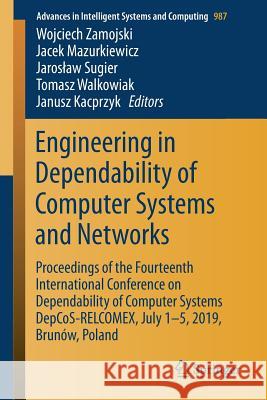 Engineering in Dependability of Computer Systems and Networks: Proceedings of the Fourteenth International Conference on Dependability of Computer Sys Zamojski, Wojciech 9783030195007 Springer - książka