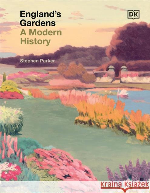 England's Gardens: A Modern History Stephen Parker 9780241611579 Dorling Kindersley Ltd - książka