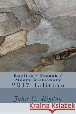 English / French / Moore Dictionary: 2017 Edition John C. Rigdon 9781540310408 Createspace Independent Publishing Platform - książka