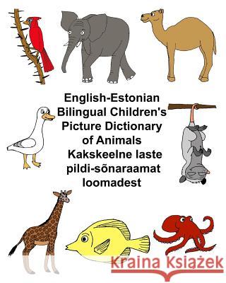 English-Estonian Bilingual Children's Picture Dictionary of Animals Richard Carlso Kevin Carlson 9781545430156 Createspace Independent Publishing Platform - książka