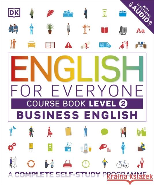 English for Everyone Business English Course Book Level 2: A Complete Self-Study Programme DK 9780241275146 Dorling Kindersley Ltd - książka