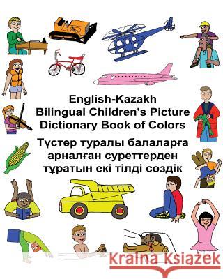 English-Kazakh Bilingual Children's Picture Dictionary Book of Colors Richard Carlso Kevin Carlson 9781542685245 Createspace Independent Publishing Platform - książka