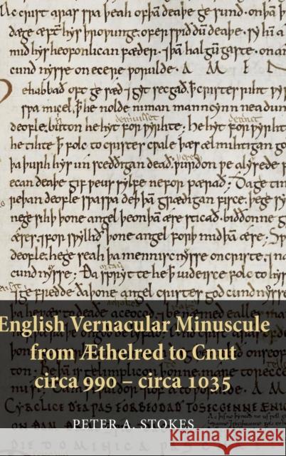 English Vernacular Minuscule from ÆThelred to Cnut, Circa 990 - Circa 1035 Stokes, Peter A. 9781843843696 Boydell & Brewer - książka