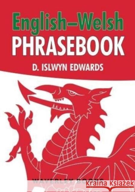 English-Welsh Phrasebook Edwards, D. Islwyn 9781849344739 The Gresham Publishing Co. Ltd - książka