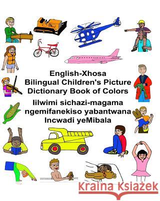 English-Xhosa Bilingual Children's Picture Dictionary Book of Colors Richard Carlso Kevin Carlson 9781542718530 Createspace Independent Publishing Platform - książka