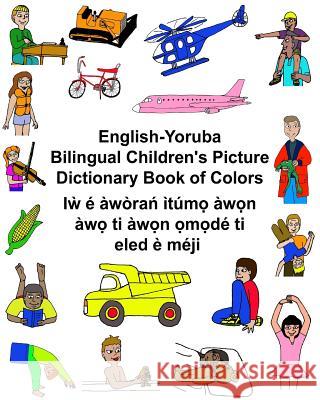 English-Yoruba Bilingual Children's Picture Dictionary Book of Colors Richard Carlso Kevin Carlson 9781544905709 Createspace Independent Publishing Platform - książka