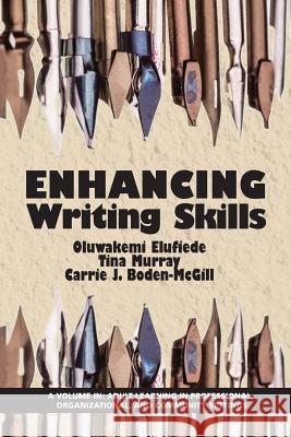 Enhancing Writing Skills Oluwakemi J. Elufiede Carrie J. Boden-McGill Tina Murray 9781681233567 Information Age Publishing - książka