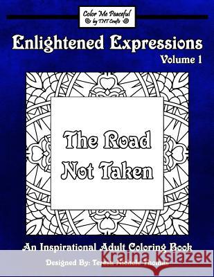 Enlightened Expressions Adult Coloring Book, Volume 1: The Road Not Taken Teresa Nichole Thomas 9781542585712 Createspace Independent Publishing Platform - książka