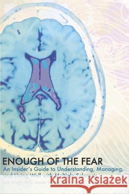 Enough of the Fear: An Insider's Guide to Understanding, Managing, and Living Well with Multiple Sclerosis Mandy Winkler Darin T. Okuda Katy Wright 9781795342483 Independently Published - książka