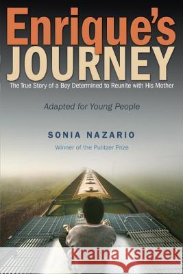 Enrique's Journey: The True Story of a Boy Determined to Reunite with His Mother Sonia Nazario 9780385743280 Ember - książka