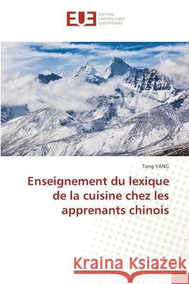 Enseignement du lexique de la cuisine chez les apprenants chinois Tong Yang 9786203414738 Editions Universitaires Europeennes - książka
