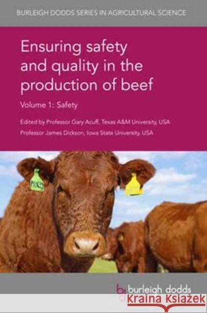 Ensuring Safety and Quality in the Production of Beef Volume 1: Safety Gary Acuff James Dickson James Wells 9781786760562 Burleigh Dodds Science Publishing Ltd - książka