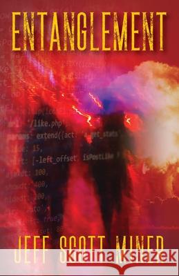 Entanglement Jeff Scott Miner 9781977229441 Outskirts Press - książka