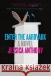 Enter the Aardvark Jessica Anthony 9780316496131 Back Bay Books