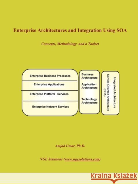 Enterprise Architectures and Integration Using Soa Amjad Umar 9780972741408 Nge Solutions - książka